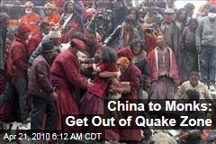 China to Monks: Get Out of Quake Zone