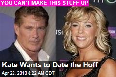 Kate Wants to Date the Hoff