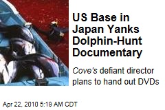 US Base in Japan Yanks Dolphin-Hunt Documentary