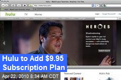 Hulu to Add $9.95 Subscription Plan