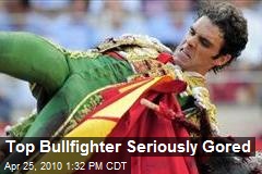 Top Bullfighter Seriously Gored