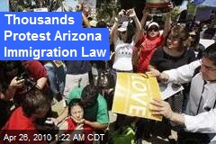 Thousands Protest Arizona Immigration Law