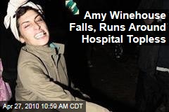 Amy Winehouse Falls, Runs Around Hospital Topless