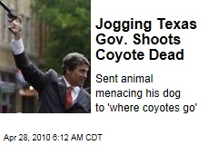 Jogging Texas Gov. Shoots Coyote Dead