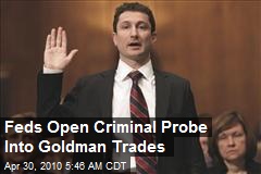 Feds Open Criminal Probe Into Goldman Trades