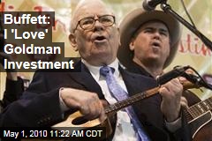 Buffett: I 'Love' Goldman Investment