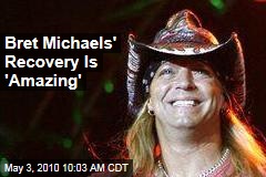 Bret Michaels' Recovery Is 'Amazing'
