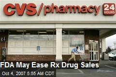 FDA May Ease Rx Drug Sales