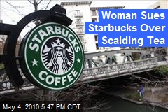 NYC woman sues Starbucks over too-hot tea