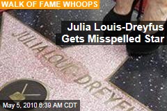 Julia Louis-Dreyfus Gets Misspelled Star