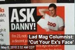 Lad Mag Columnist: 'Cut Your Ex's Face'