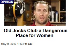 Old Jocks Club a Dangerous Place for Women