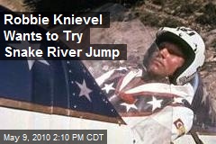 Robbie Knievel Wants to Try Snake River Jump