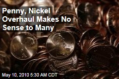Penny, Nickel Overhaul Makes No Sense to Many