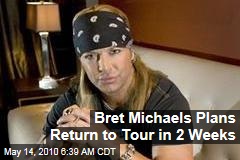 Bret Michaels Plans Return to Tour in 2 Weeks
