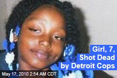 Girl, 7, Shot Dead by Detroit Cops