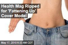 Health Mag Ripped for 'Fattening Up' Cover Model