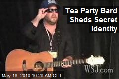 Tea Party Bard Sheds Secret Identity