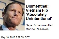 Blumenthal: Vietnam Fib 'Absolutely Unintentional'