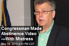 Congressman Made Abstinence Video &mdash;With Mistress