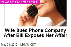 Wife Sues Phone Company After Bill Exposes Her Affair