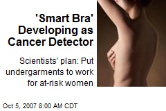 'Smart Bra' Developing as Cancer Detector