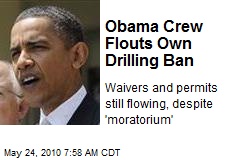 Obama Crew Flouts Own Drilling Ban
