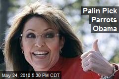 Palin Pick Parrots Obama