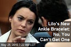 Lilo's New Ankle Bracelet: No, You Can't Get One