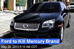 Ford to Kill Mercury Brand