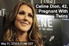 Celine Dion, 42, Pregnant With Twins
