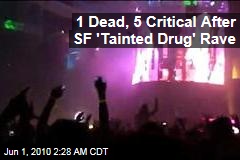 1 Dead, 5 Critical After 'Tainted Drug' Frisco Rave