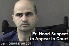 Ft. Hood Suspect to Appear in Court