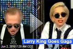 Larry King Goes Gaga