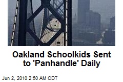 Oakland Schoolkids Sent to Panhandle Daily