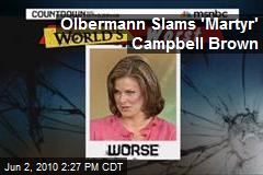Olbermann Slams 'Martyr' Campbell Brown