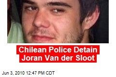Chilean Police Detain Joran Van der Sloot