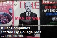 Killer Companies Started By College Kids