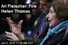 Ari Fleischer: Fire Helen Thomas