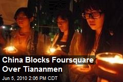 China Blocks Foursquare Over Tiananmen