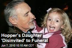 Hopper&rsquo;s Daughter 'Disinvited' to Funeral