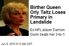 Birther Queen Orly Taitz Loses Primary in Landslide