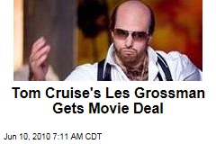 Cruise's Grossman Gets Movie Deal