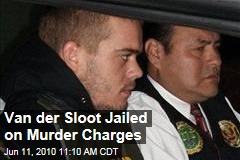Van der Sloot Jailed on Murder Charges
