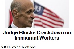 Judge Blocks Crackdown on Immigrant Workers