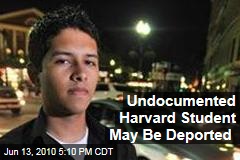 Undocumented Harvard Student May Be Deported