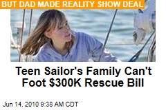 Teen Sailor's Family Can't Foot $300K Rescue Bill