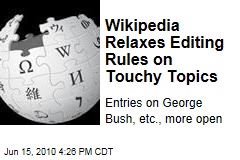 Wikipedia Relaxes Editing Rules on Touchy Topics