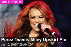 Perez Tweets Miley Upskirt Pic