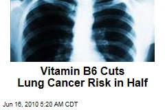 Vitamin B6 Cuts Lung Cancer Risk in Half
